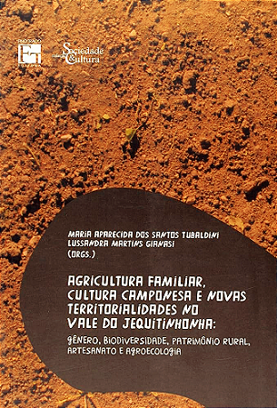 Agricultura Familiar, Cultura Camponesa e Novas Territorialidades no Vale do Jequitinhonha