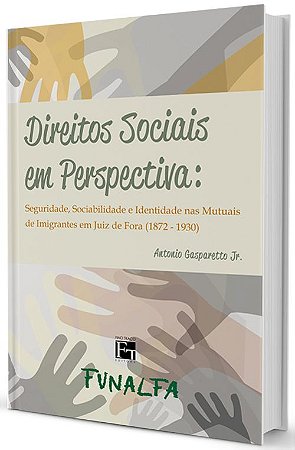 Direitos Sociais em Perspectivas: Seguridade, socialidade e identidade nas mutuais de imigrantes