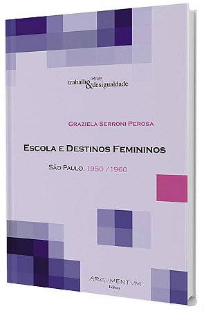 Escola e Destinos Femininos: São Paulo  - 1950/01960