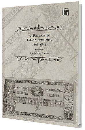 As Finanças do Estado Brasileiro, 1808-1898