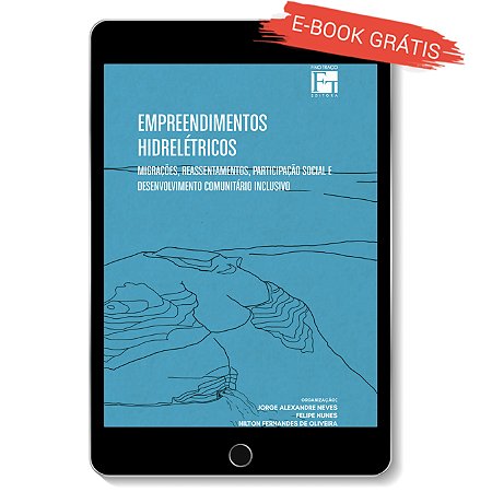 E-book "Empreendimentos Hidrelétricos: hidrelétricos: migrações, reassentamentos, participação social e desenvolvimento comunitário inclusivo"