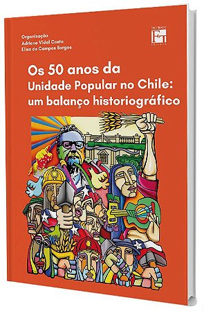 Os 50 Anos da Unidade Popular no Chile: um balanço historiográfico