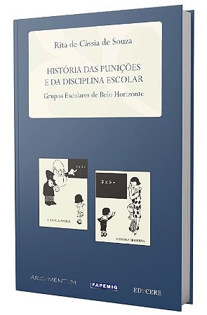 História das Punições e da Disciplina Escolar: Grupos Escolares de Belo Horizonte