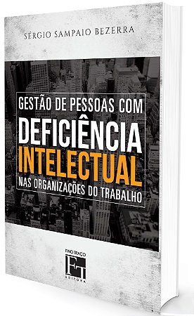 Gestão de Pessoas com Deficiência Intelectual nas Organizações do Trabalho