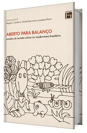 Aberto para balanço: ensaios de revisão crítica do modernismo brasileiro