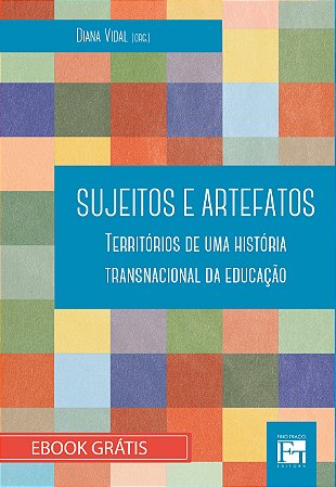 E-book "Sujeitos e Artefatos: territórios de uma história transnacional da educação"