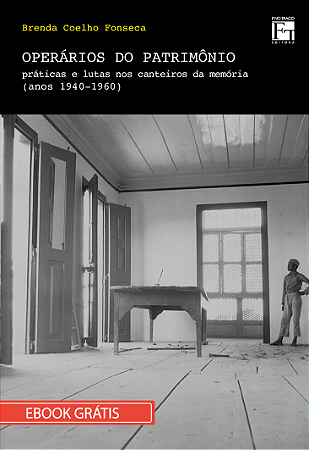 E-BOOK "Operários do Patrimônio: práticas e lutas nos canteiros da memória (anos 1940-1960)"