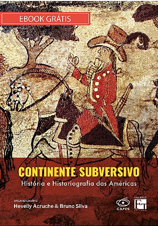 E-book "Continente subversivo: história e historiografia das Américas"