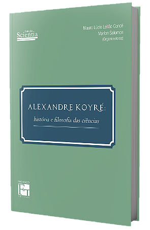 ALEXANDRE KOYRÉ: história e filosofia das ciências