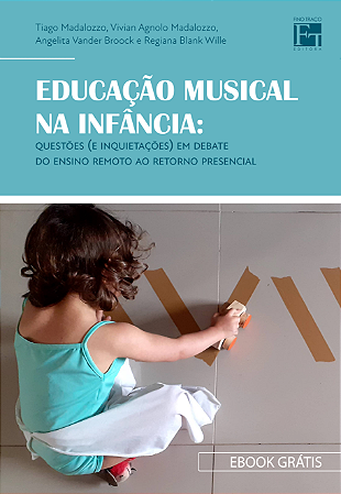 Ebook "Educação musical na infância : questões (e inquietações) em debate do ensino remoto ao retorno presencial"
