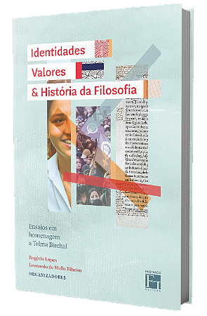Identidades, valores & história da filosofia : ensaios em homenagem a Telma Birchal