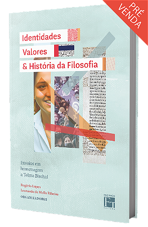 Identidades, valores & história da filosofia : ensaios em homenagem a Telma Birchal