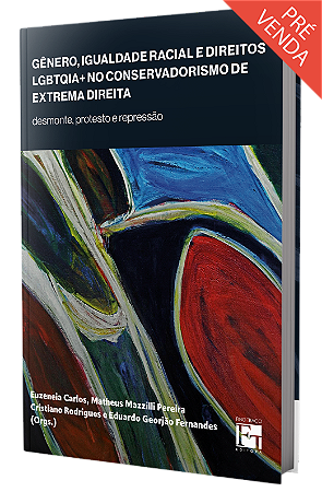 Gênero, igualdade racial e direitos LGBTQIA+ no conservadorismo de extrema direita