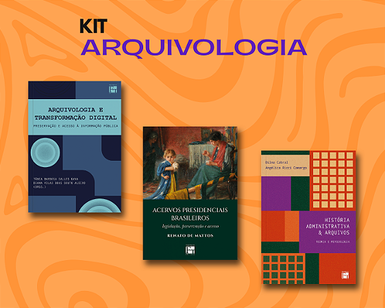 Kit Arquivologia: Da Gestão de Documentos à Transformação Digital