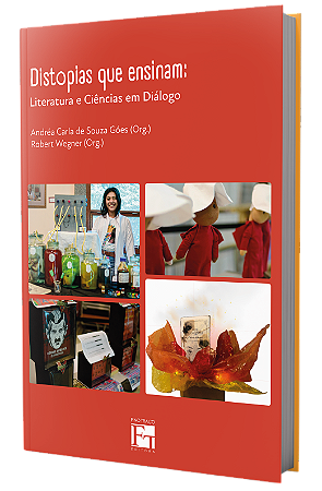 Distopias que ensinam: literatura e ciências em diálogo
