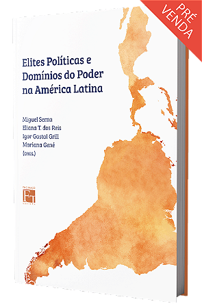 Elites políticas e domínios do poder na América Latina