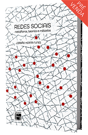 Redes sociais: metáforas, teorias e métodos