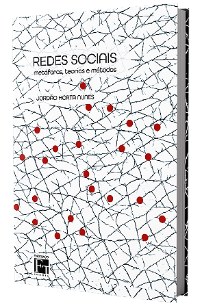 Redes sociais: metáforas, teorias e métodos
