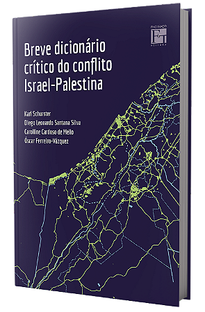 Breve Dicionário Crítico do Conflito Israel-Palestina