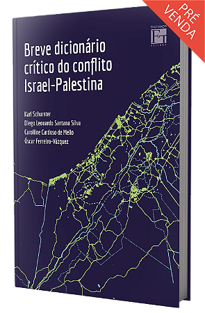 Breve dicionário crítico do conflito Israel-Palestina
