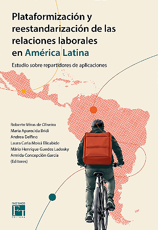 E-BOOK: "Plataformización y Reestandarización de las Relaciones Laborales en América Latina: estudio sobre repartidores de aplicaciones"