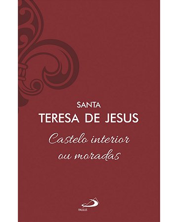 Livro Santa Teresa de Jesus  Castelo Interior ou Moradas
