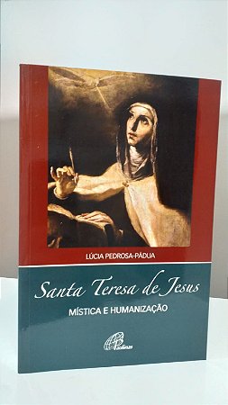 Livro Santa Teresa de Jesus - mística e humanização