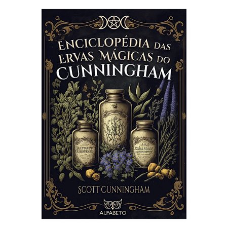 Enciclopédia das Ervas Mágicas do Cunningham