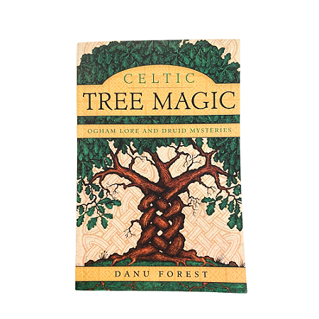 Celtic Tree Magic - Ogham Lore and Druid Mysteries