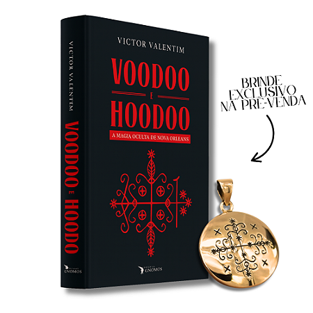 Pré-Venda:  Voodoo e Hoodoo - A Magia Oculta de Nova Orleans + BRINDE EXCLUSIVO