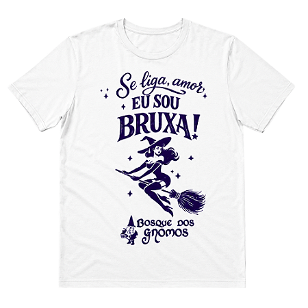 Camiseta Se Liga Amor, Eu Sou Bruxa!