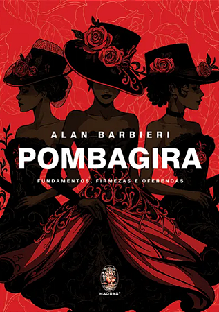 Pombagira - Fundamentos, Firmezas e Oferendas
