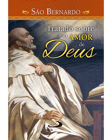 Tratado sobre o amor de Deus - São Bernardo