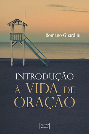 Introdução à vida de oração - Romano Guardini