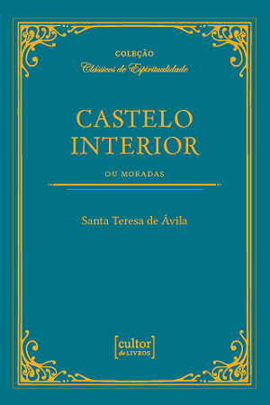 Castelo Interior - Santa Teresa de Jesus