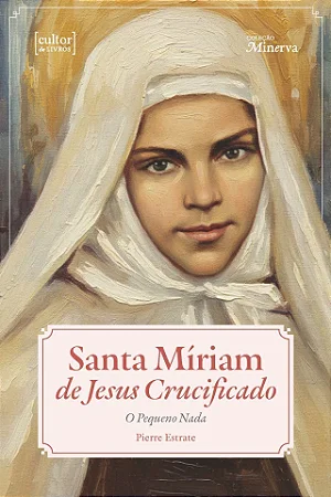 Santa Miriam de Jesus Crucificado - O pequeno nada