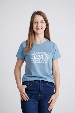 Camiseta ENSINAR SOBRE JESUS - Adulta feminina (AZUL DENIM)