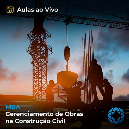MBA em Gerenciamento de Obras na Construção Civil - Ao Vivo