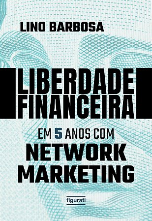 Liberdade financeira em 5 anos com network market