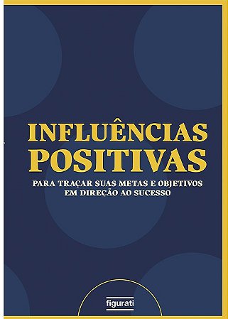 INFLUÊNCIAS POSITIVAS