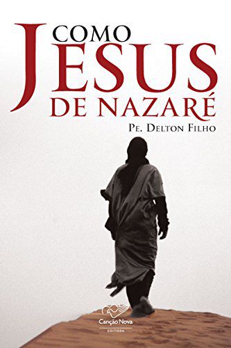 Livro Como Jesus De Nazaré - Padre Delton Filho