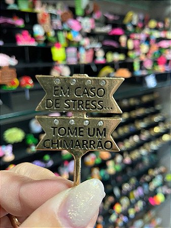 ENFEITE DE CHIMARRÃO METAL EM CASO DE STRESS