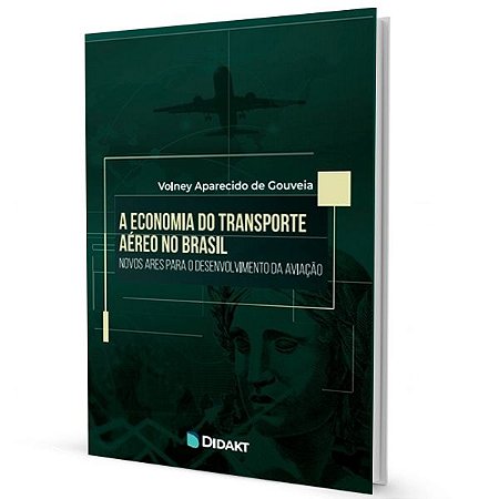 A Economia do Transporte Aéreo no Brasil - Volney Gouveia
