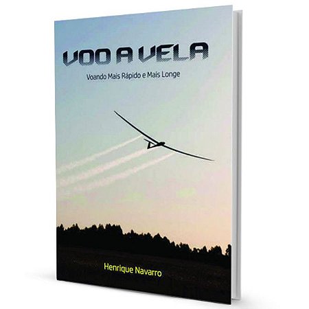 Voo a Vela - Voo Mais Rápido e Mais Longe - Henrique Navarro