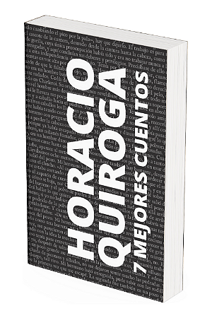 7 mejores cuentos - Horacio Quiroga
