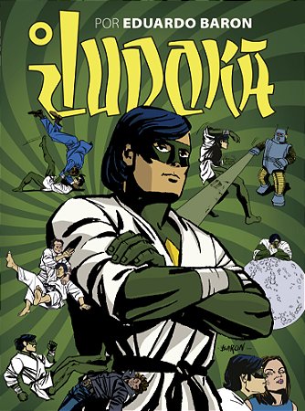 O Judoka por Eduardo Baron – A origem do Herói Brasileiro + três aventuras clássicas
