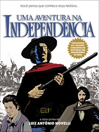 Uma Aventura na Independência, de Luiz Antônio Novelli – Vencedora do I Grande Concurso de Histórias em Quadrinhos
