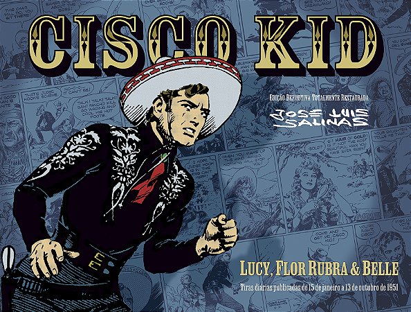 Cisco Kid – Lucy, Flor Rubra & Belle, a obra-prima de Salinas - CAPA FLEXÍVEL