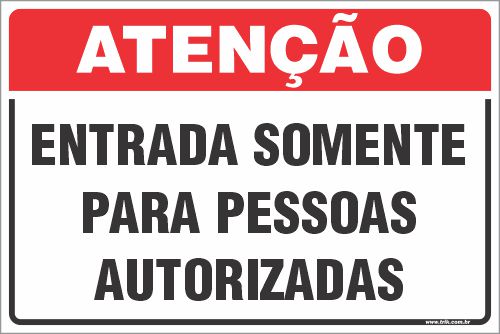 Placa de atenção entrada somente  para pessoas  autorizadas