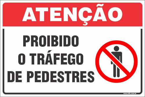 Placa de atenção proibido o tráfego de pedestres